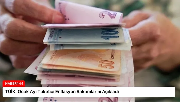 TÜİK, Ocak Ayı Tüketici Enflasyon Rakamlarını Açıkladı