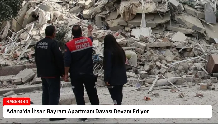 Adana’da İhsan Bayram Apartmanı Davası Devam Ediyor