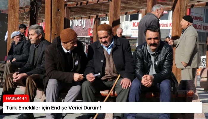 Türk Emekliler için Endişe Verici Durum!