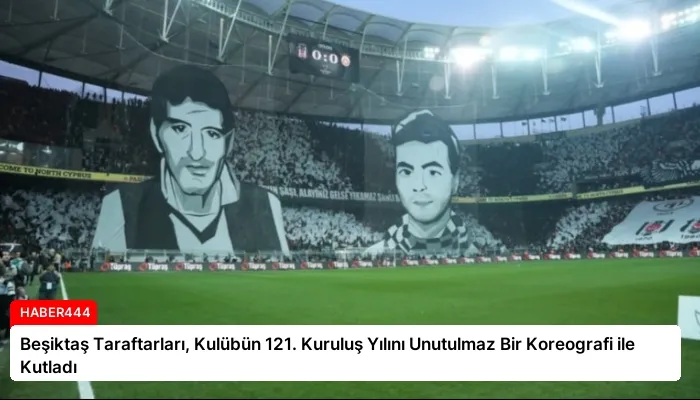 Beşiktaş Taraftarları, Kulübün 121. Kuruluş Yılını Unutulmaz Bir Koreografi ile Kutladı