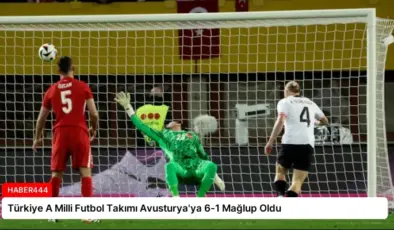 Türkiye A Milli Futbol Takımı Avusturya’ya 6-1 Mağlup Oldu