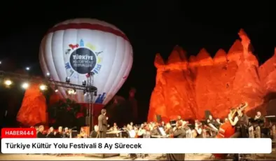Türkiye Kültür Yolu Festivali 8 Ay Sürecek