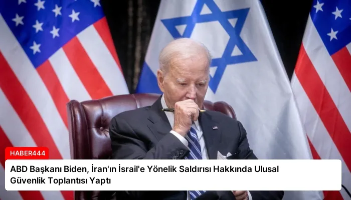 ABD Başkanı Biden, İran’ın İsrail’e Yönelik Saldırısı Hakkında Ulusal Güvenlik Toplantısı Yaptı