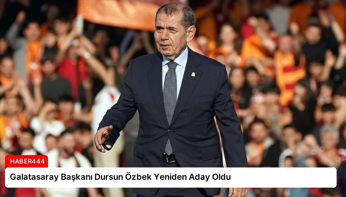 Galatasaray Başkanı Dursun Özbek Yeniden Aday Oldu