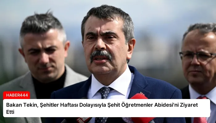 Bakan Tekin, Şehitler Haftası Dolayısıyla Şehit Öğretmenler Abidesi’ni Ziyaret Etti