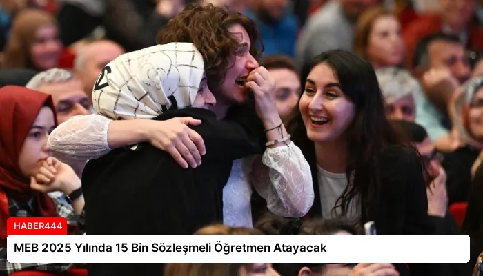 MEB 2025 Yılında 15 Bin Sözleşmeli Öğretmen Atayacak