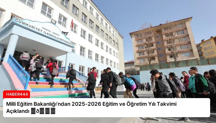 Milli Eğitim Bakanlığı’ndan 2025-2026 Eğitim ve Öğretim Yılı Takvimi Açıklandı ⏬👇
