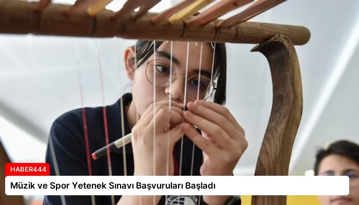 Müzik ve Spor Yetenek Sınavı Başvuruları Başladı