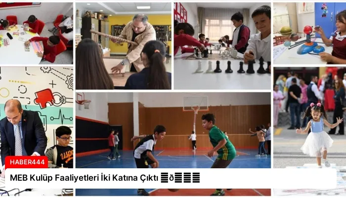MEB Kulüp Faaliyetleri İki Katına Çıktı ⏬👇