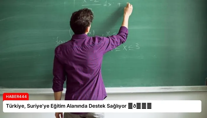 Türkiye, Suriye’ye Eğitim Alanında Destek Sağlıyor ⏬👇