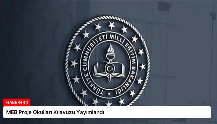 MEB Proje Okulları Kılavuzu Yayımlandı