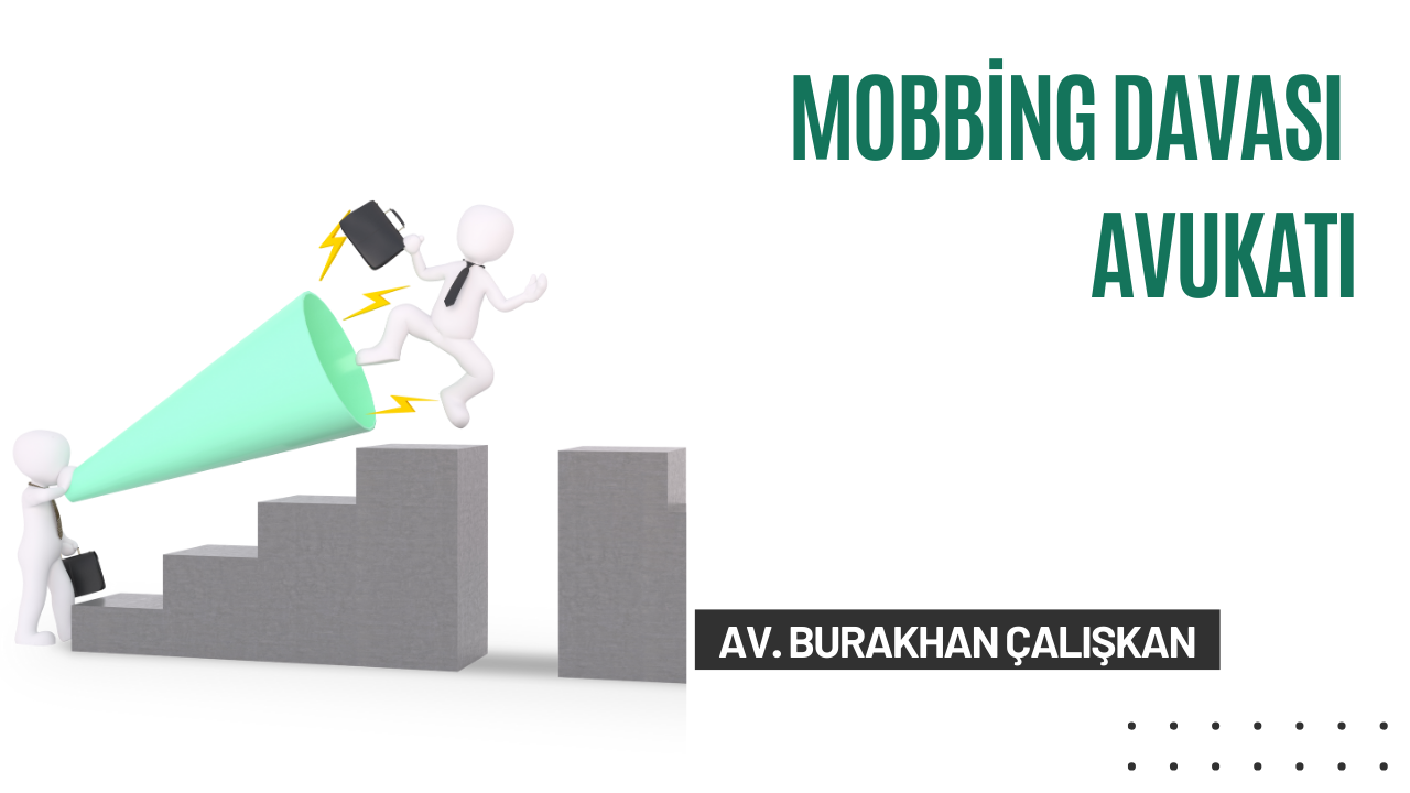 Mobbing Davası Avukatı
