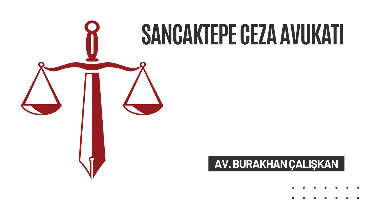 Sancaktepe Ceza Avukatı