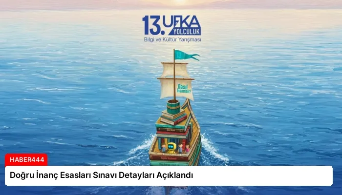 Doğru İnanç Esasları Sınavı Detayları Açıklandı