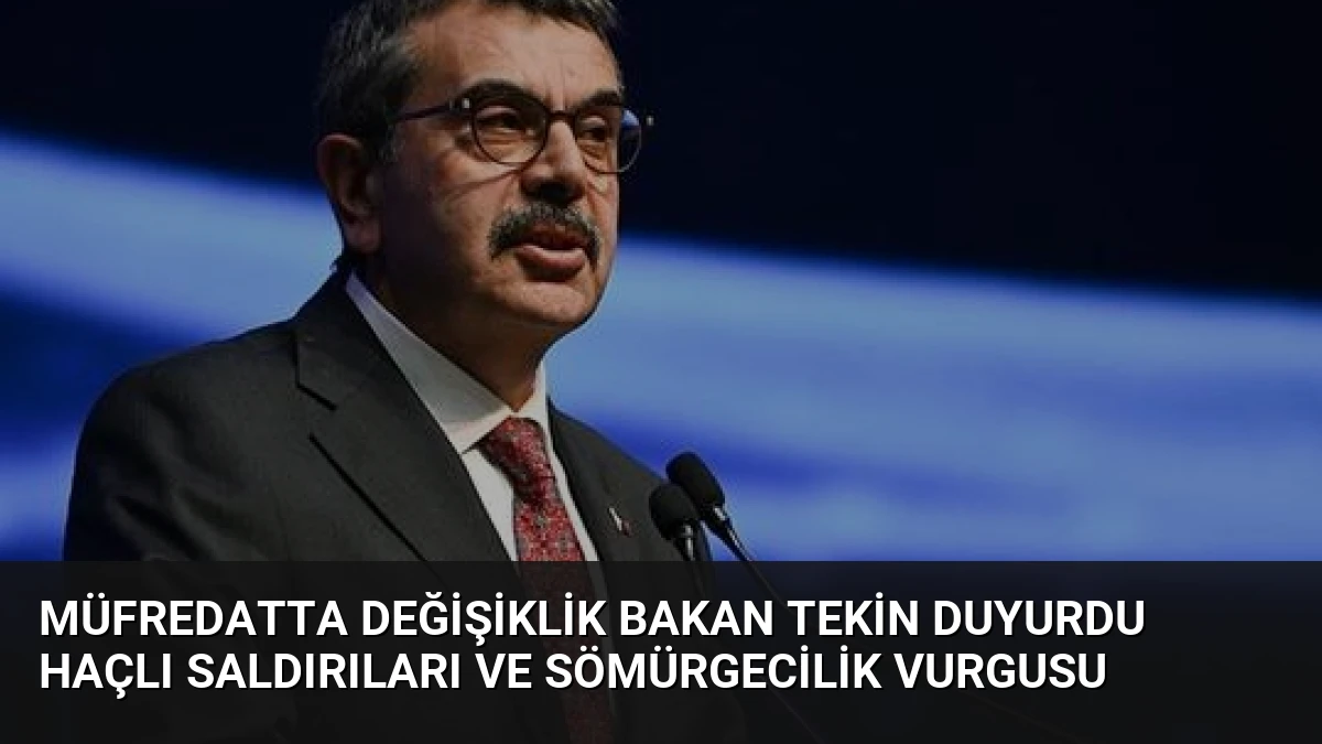 Müfredatta Değişiklik Bakan Tekin Duyurdu Haçlı Saldırıları ve Sömürgecilik Vurgusu