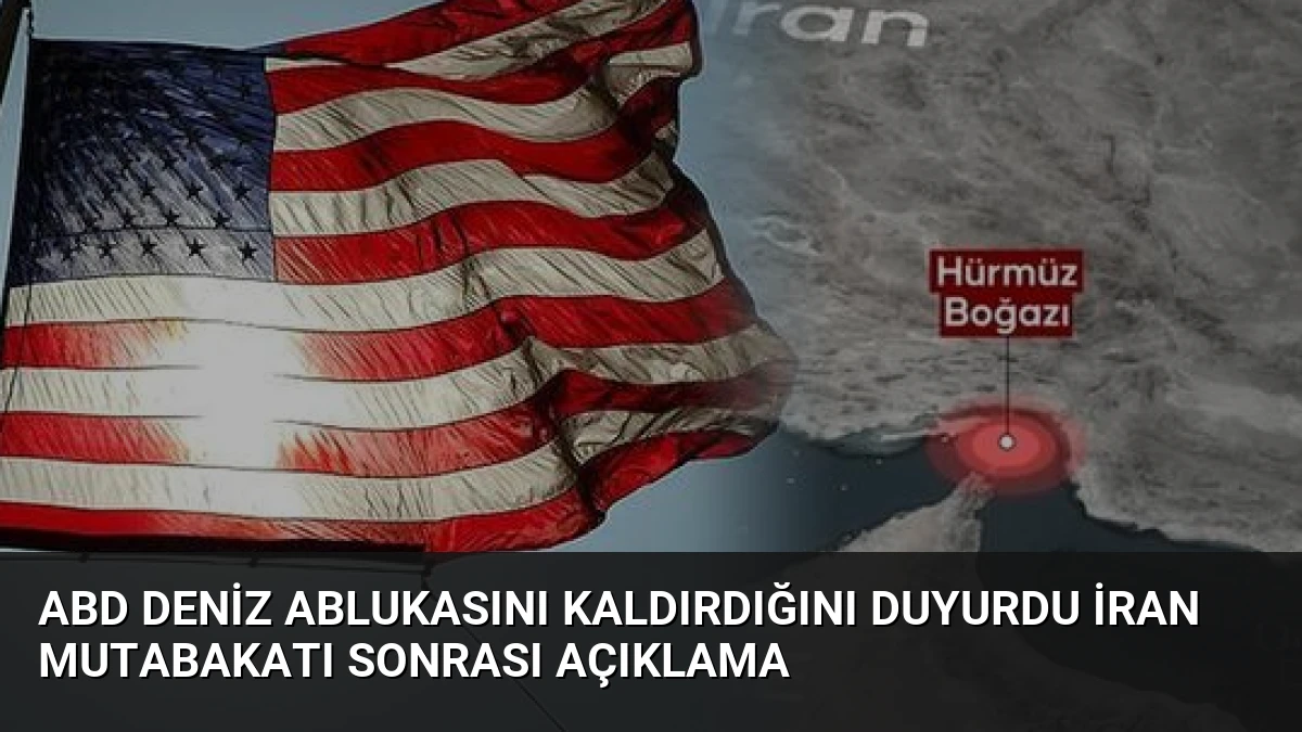 ABD Deniz Ablukasını Kaldırdığını Duyurdu İran Mutabakatı Sonrası Açıklama