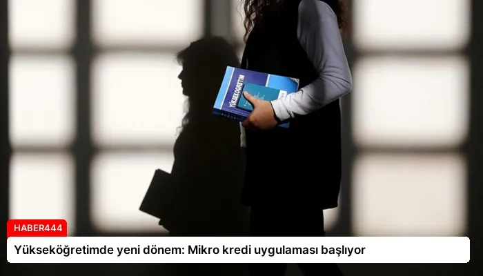 Yükseköğretimde yeni dönem: Mikro kredi uygulaması başlıyor