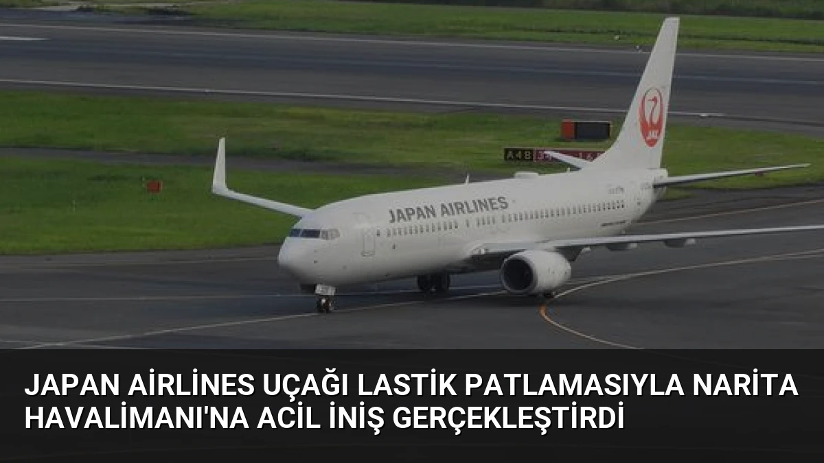 Japan Airlines Uçağı Lastik Patlamasıyla Narita Havalimanı’na Acil İniş Gerçekleştirdi
