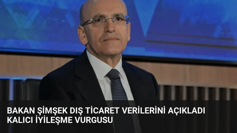 Bakan Şimşek Dış Ticaret Verilerini Açıkladı Kalıcı İyileşme Vurgusu