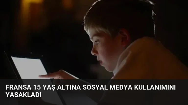Fransa 15 Yaş Altına Sosyal Medya Kullanımını Yasakladı