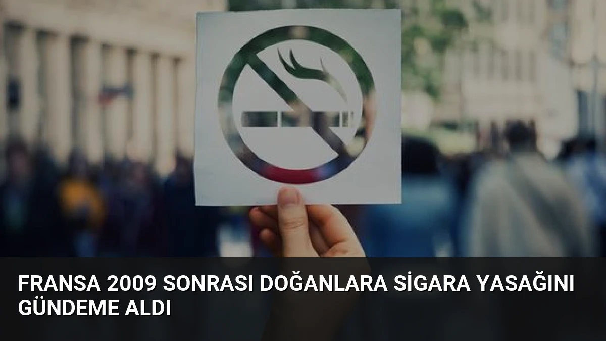 Fransa 2009 Sonrası Doğanlara Sigara Yasağını Gündeme Aldı
