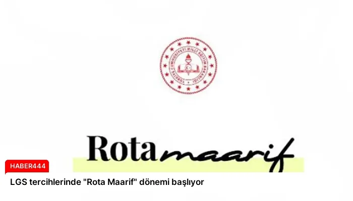 LGS tercihlerinde “Rota Maarif” dönemi başlıyor