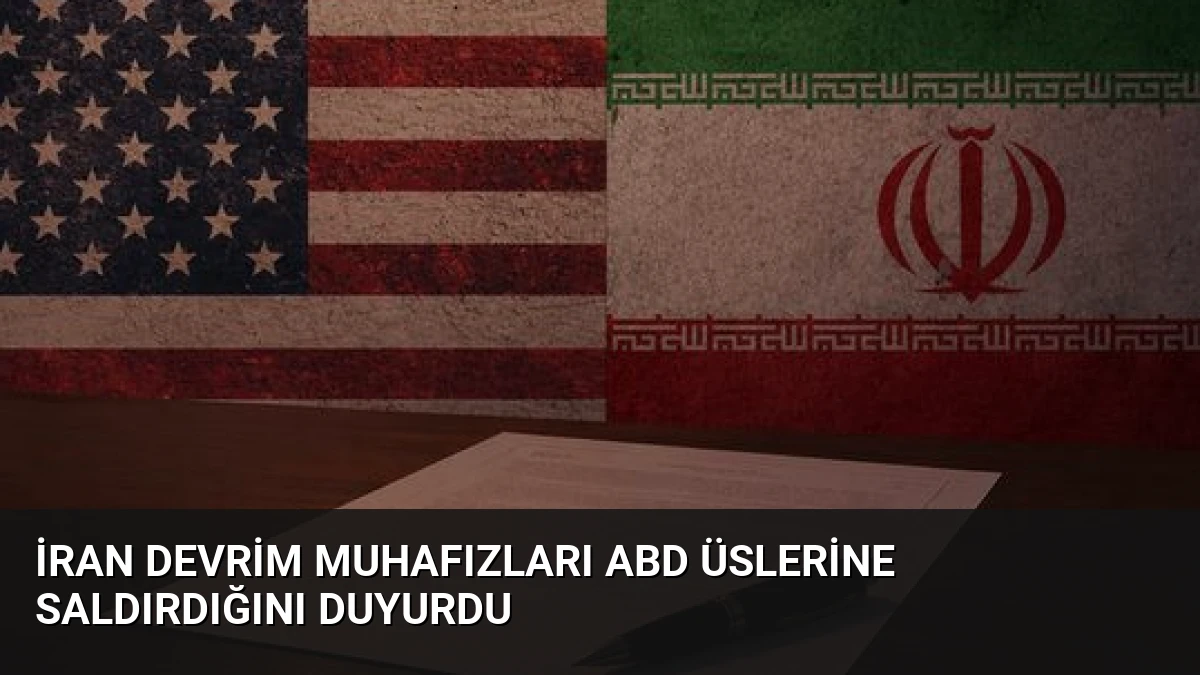 İran Devrim Muhafızları ABD Üslerine Saldırdığını Duyurdu