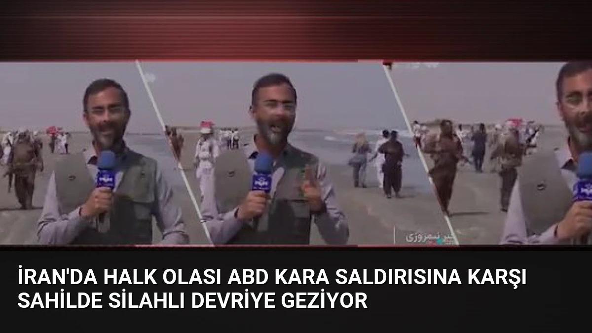 İran’da Halk Olası ABD Kara Saldırısına Karşı Sahilde Silahlı Devriye Geziyor