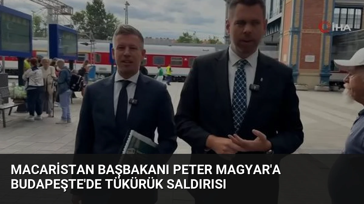Macaristan Başbakanı Peter Magyar’a Budapeşte’de Tükürük Saldırısı