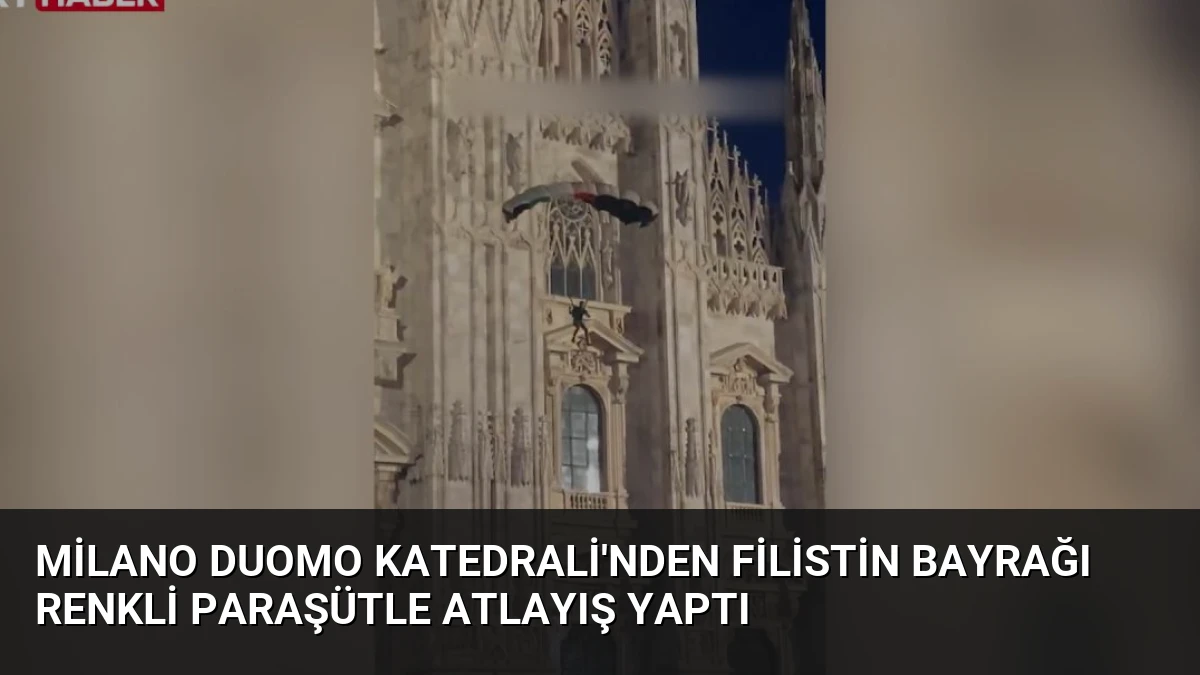 Milano Duomo Katedrali’nden Filistin Bayrağı Renkli Paraşütle Atlayış Yaptı