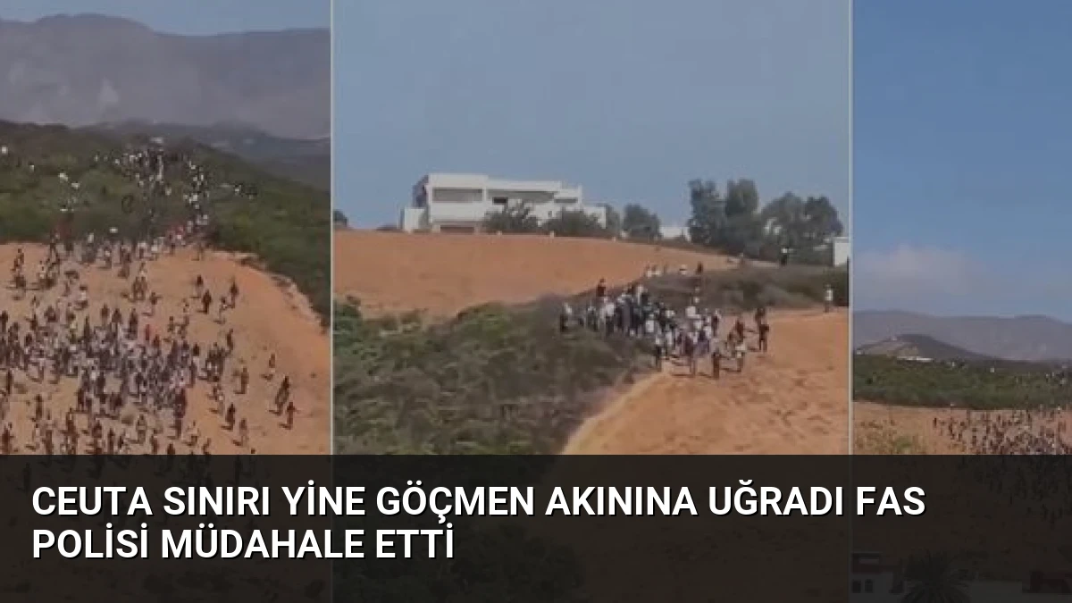Ceuta Sınırı Yine Göçmen Akınına Uğradı Fas Polisi Müdahale Etti
