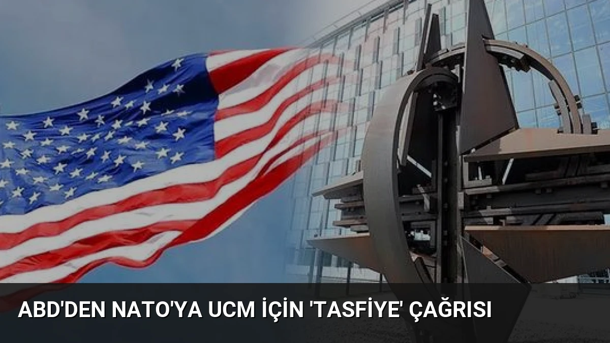 ABD’den NATO’ya UCM İçin ‘Tasfiye’ Çağrısı