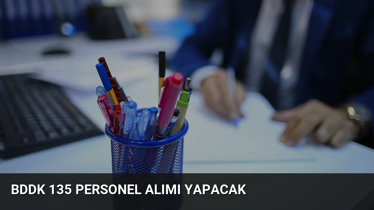 BDDK 135 Personel Alımı Yapacak