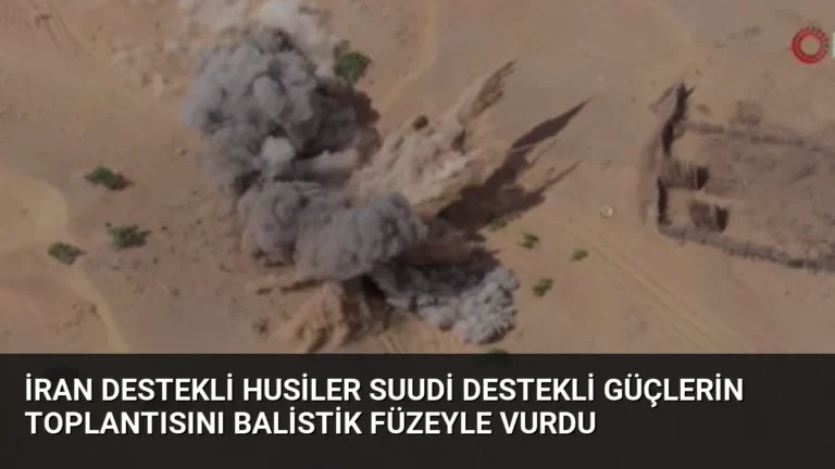 İran destekli Husiler Suudi destekli güçlerin toplantısını balistik füzeyle vurdu