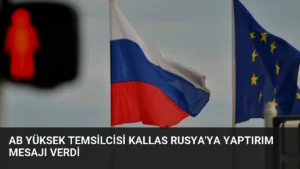 AB Yüksek Temsilcisi Kallas Rusya’ya Yaptırım Mesajı Verdi