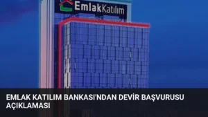 Emlak Katılım Bankası’ndan Devir Başvurusu Açıklaması