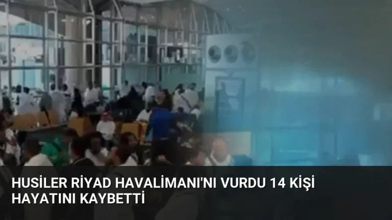 Husiler Riyad Havalimanı’nı Vurdu 14 Kişi Hayatını Kaybetti