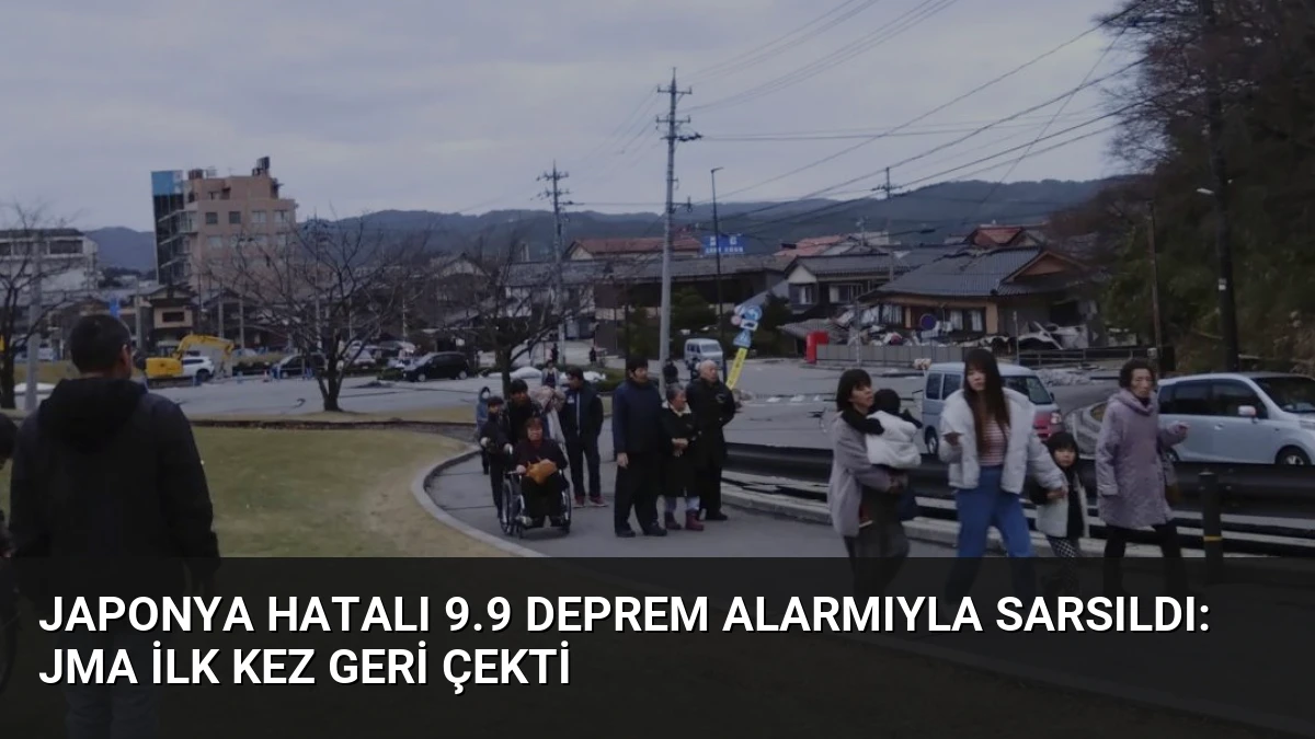 Japonya Hatalı 9.9 Deprem Alarmıyla Sarsıldı: JMA İlk Kez Geri Çekti