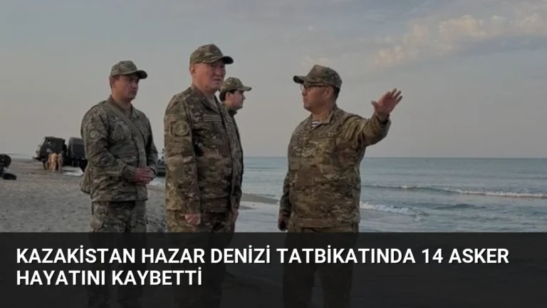 Kazakistan Hazar Denizi Tatbikatında 14 Asker Hayatını Kaybetti