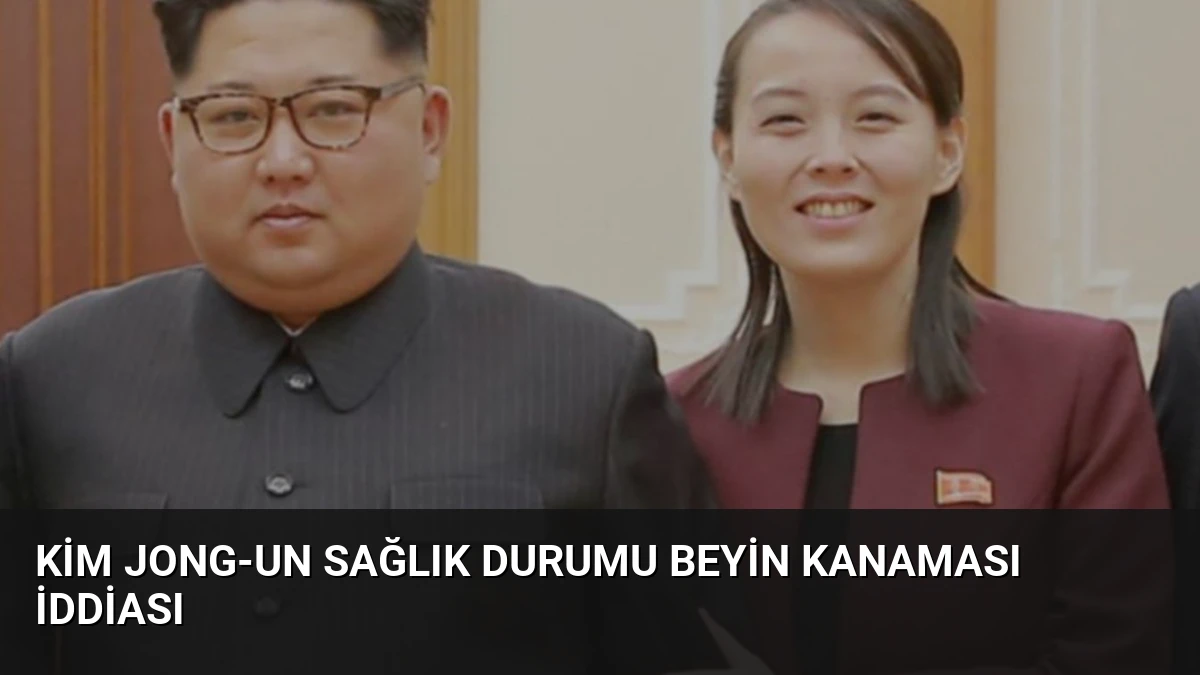 Kim Jong-un Sağlık Durumu Beyin Kanaması İddiası