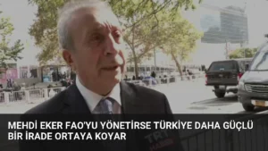 Mehdi Eker FAO’yu Yönetirse Türkiye Daha Güçlü Bir İrade Ortaya Koyar