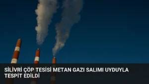 Silivri Çöp Tesisi Metan Gazı Salımı Uyduyla Tespit Edildi