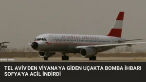 Tel Aviv’den Viyana’ya Giden Uçakta Bomba İhbarı Sofya’ya Acil İndirdi