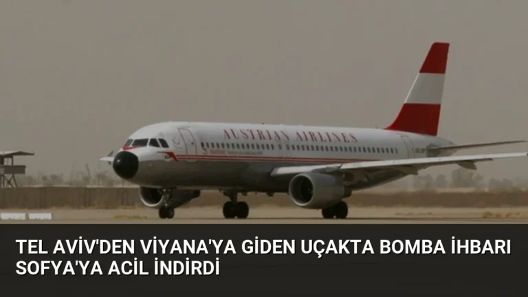 Tel Aviv’den Viyana’ya Giden Uçakta Bomba İhbarı Sofya’ya Acil İndirdi
