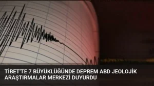 Tibet’te 7 Büyüklüğünde Deprem ABD Jeolojik Araştırmalar Merkezi Duyurdu
